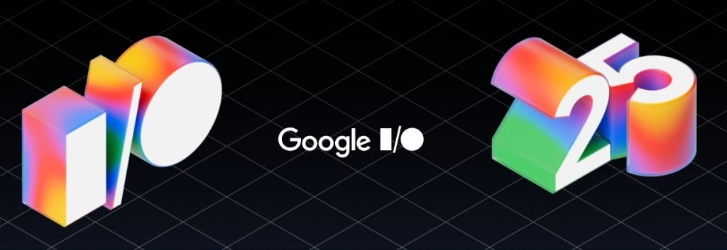 Google I/O 2025: Top AI Announcements for Developers You Shouldn’t Miss